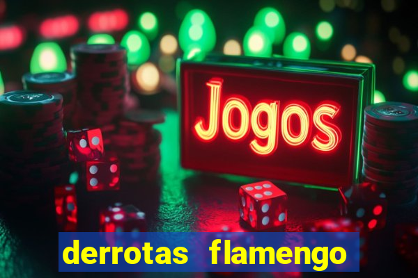 derrotas flamengo 2019 brasileiro